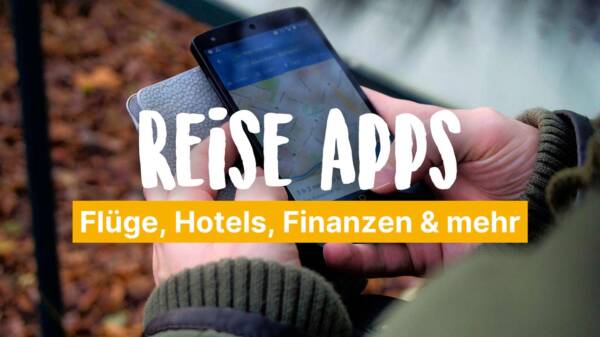 Die besten Reise-Apps für Flüge, Hotels, Finanzen & mehr