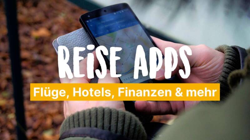 Die besten Reise-Apps für Flüge, Hotels, Finanzen & mehr