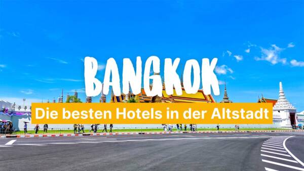 Die besten Hotels in Bangkoks Altstadt