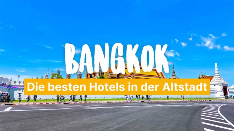 Die besten Hotels in Bangkoks Altstadt