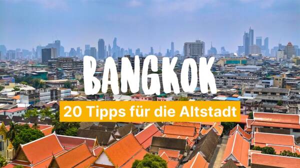 Bangkok Altstadt - Tipps für die Rattanakosin Insel